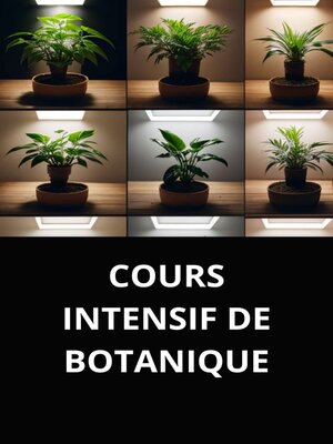 cover image of COURS INTENSIF DE BOTANIQUE